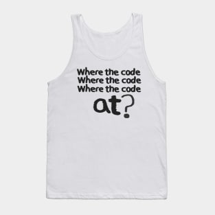 Where the code... Tank Top